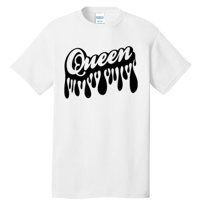 Drip Queen Dripping Black Woman Tall T-Shirt