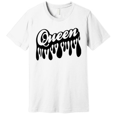 Drip Queen Dripping Black Woman Premium T-Shirt