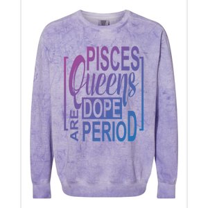 Dope Queen Decor Graphic Pisces Astrology Zodiac Gift Colorblast Crewneck Sweatshirt