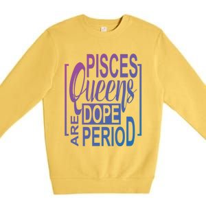 Dope Queen Decor Graphic Pisces Astrology Zodiac Gift Premium Crewneck Sweatshirt