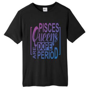 Dope Queen Decor Graphic Pisces Astrology Zodiac Gift Tall Fusion ChromaSoft Performance T-Shirt