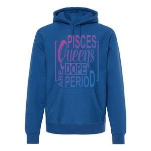 Dope Queen Decor Graphic Pisces Astrology Zodiac Gift Premium Hoodie