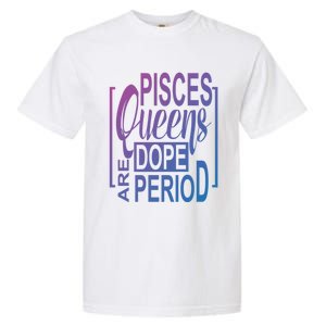 Dope Queen Decor Graphic Pisces Astrology Zodiac Gift Garment-Dyed Heavyweight T-Shirt