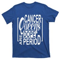 Dope Queen Decor Graphic Black Cancer Astrology Zodiac Gift T-Shirt