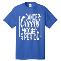 Dope Queen Decor Graphic Black Cancer Astrology Zodiac Gift Tall T-Shirt