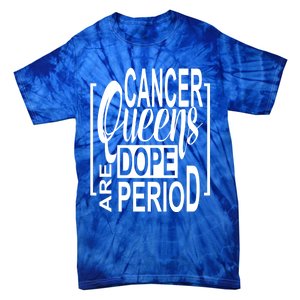 Dope Queen Decor Graphic Black Cancer Astrology Zodiac Gift Tie-Dye T-Shirt