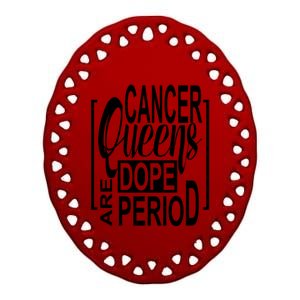 Dope Queen Decor Graphic Black Cancer Astrology Zodiac Gift Ceramic Oval Ornament