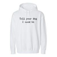 Dog Quotes Funny Dog Saying Garment-Dyed Fleece Hoodie