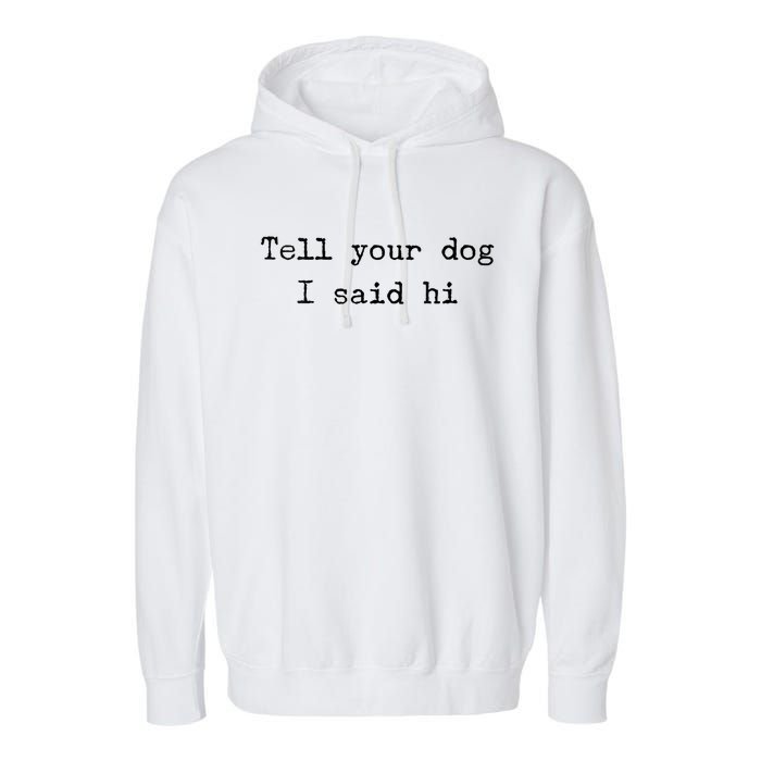 Dog Quotes Funny Dog Saying Garment-Dyed Fleece Hoodie