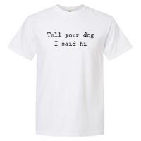 Dog Quotes Funny Dog Saying Garment-Dyed Heavyweight T-Shirt