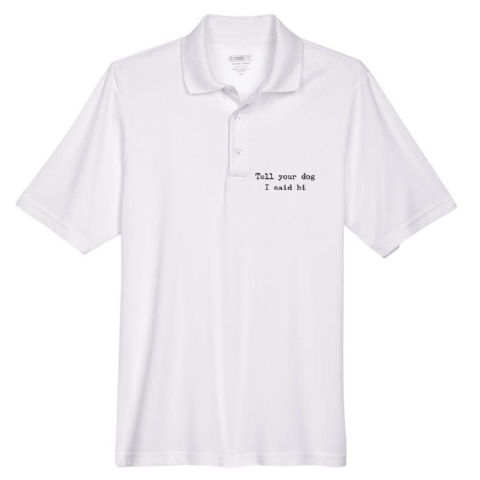 Dog Quotes Funny Dog Saying Men's Origin Performance Pique Polo