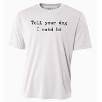 Dog Quotes Funny Dog Saying Cooling Performance Crew T-Shirt