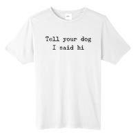 Dog Quotes Funny Dog Saying Tall Fusion ChromaSoft Performance T-Shirt