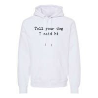 Dog Quotes Funny Dog Saying Premium Hoodie