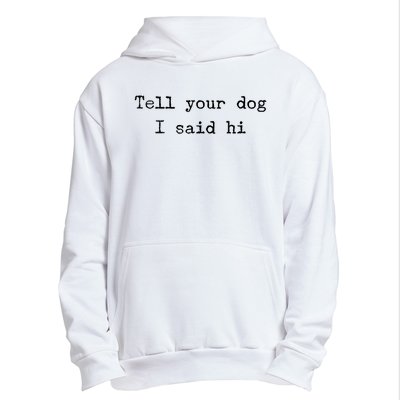 Dog Quotes Funny Dog Saying Urban Pullover Hoodie