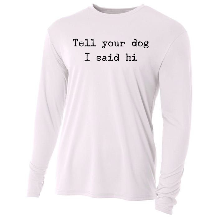 Dog Quotes Funny Dog Saying Cooling Performance Long Sleeve Crew