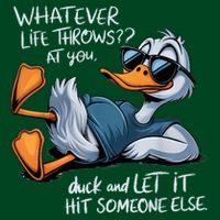 Duck Quote Graphics Whatever Life Throws At You Duck And Let It Hit Someone Else Mousepad