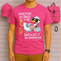 Duck Quote Graphics Whatever Life Throws At You Yellow Duck And Let It Hit Someone Else T-Shirt