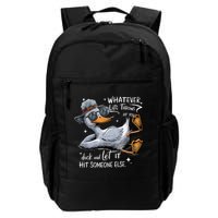 Duck Quote Graphics Whatever Life Throws At You Duck And Let It Hit Someone Else Daily Commute Backpack