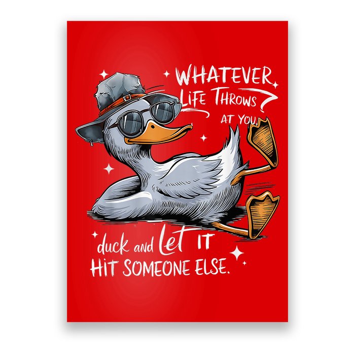Duck Quote Graphics Whatever Life Throws At You Duck And Let It Hit Someone Else Poster