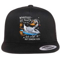 Duck Quote Graphics Whatever Life Throws At You Duck And Let It Hit Someone Else Flat Bill Trucker Hat