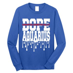 Dope Queen King Graphic Decor Aquarius Astrology Zodiac Gift Long Sleeve Shirt