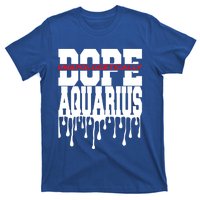 Dope Queen King Graphic Decor Aquarius Astrology Zodiac Gift T-Shirt