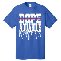 Dope Queen King Graphic Decor Aquarius Astrology Zodiac Gift Tall T-Shirt