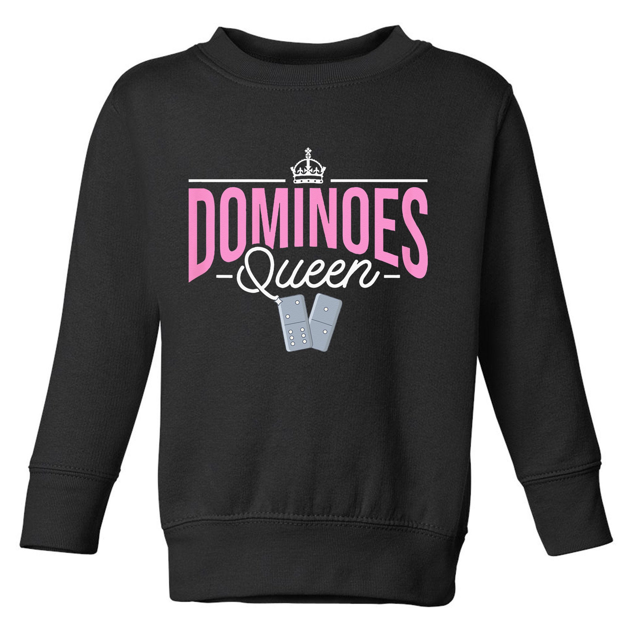 Dominoes Queen Play Domino Mexican Domino Toddler Sweatshirt