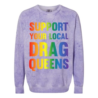 Drag Queen Support Your Local Drag Queens Premium Colorblast Crewneck Sweatshirt