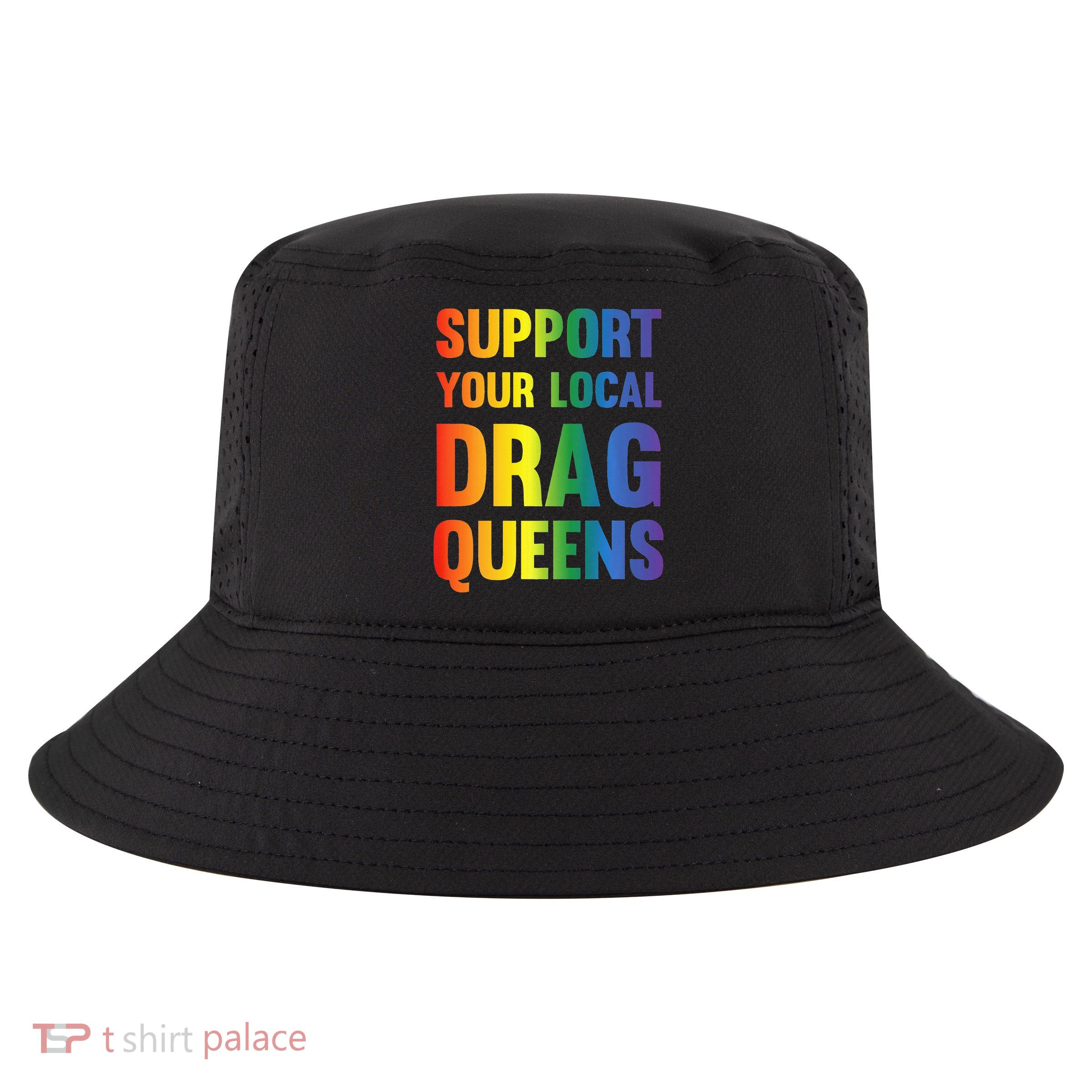 Drag Queen Support Your Local Drag Queens Premium Cool Comfort Performance Bucket Hat