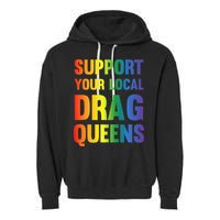 Drag Queen Support Your Local Drag Queens Premium Garment-Dyed Fleece Hoodie