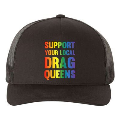 Drag Queen Support Your Local Drag Queens Premium Yupoong Adult 5-Panel Trucker Hat