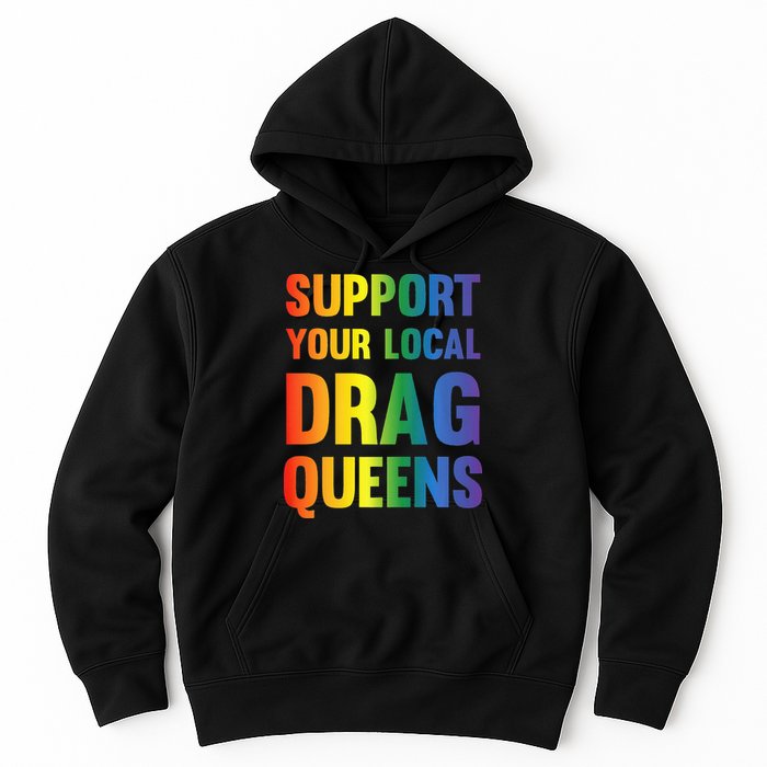Drag Queen Support Your Local Drag Queens Premium Hoodie