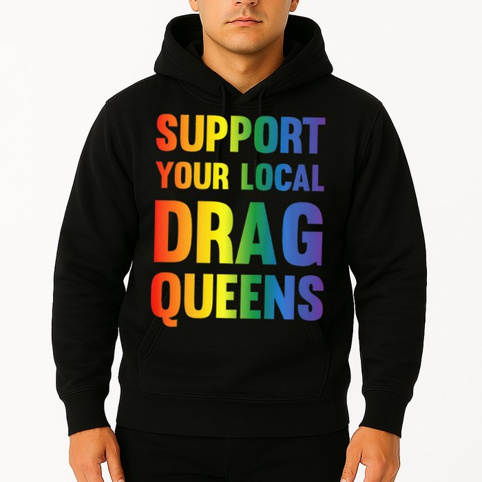 Drag Queen Support Your Local Drag Queens Premium Hoodie