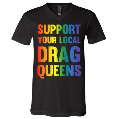 Drag Queen Support Your Local Drag Queens Premium V-Neck T-Shirt