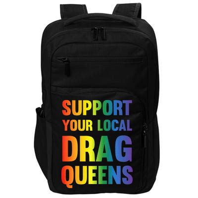 Drag Queen Support Your Local Drag Queens Premium Impact Tech Backpack