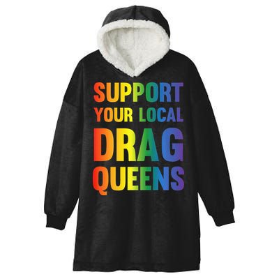 Drag Queen Support Your Local Drag Queens Premium Hooded Wearable Blanket