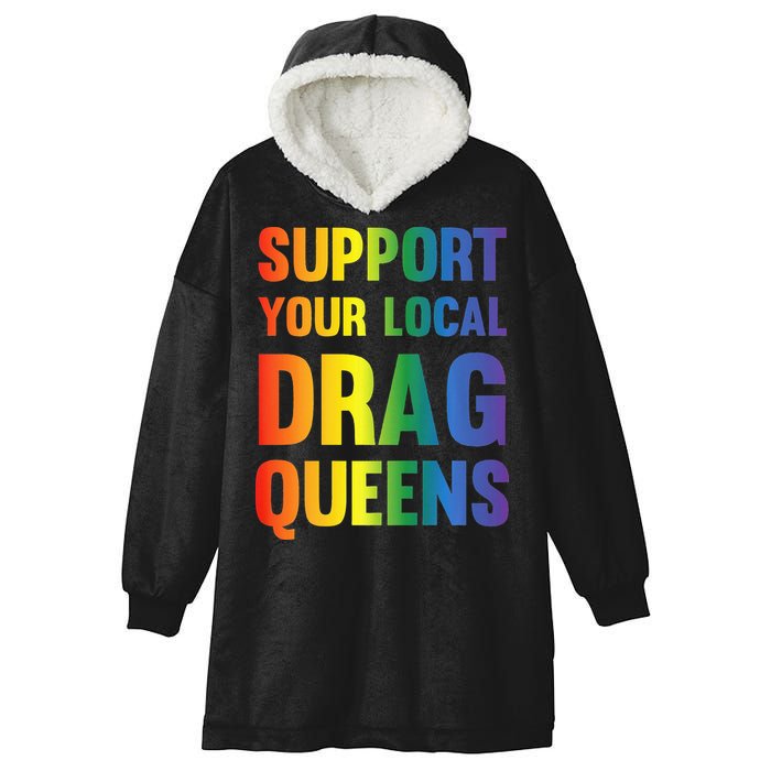 Drag Queen Support Your Local Drag Queens Premium Hooded Wearable Blanket