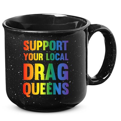 Drag Queen Support Your Local Drag Queens Premium 15oz Campfire Ceramic Mug
