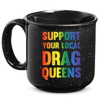 Drag Queen Support Your Local Drag Queens Premium 15oz Campfire Ceramic Mug