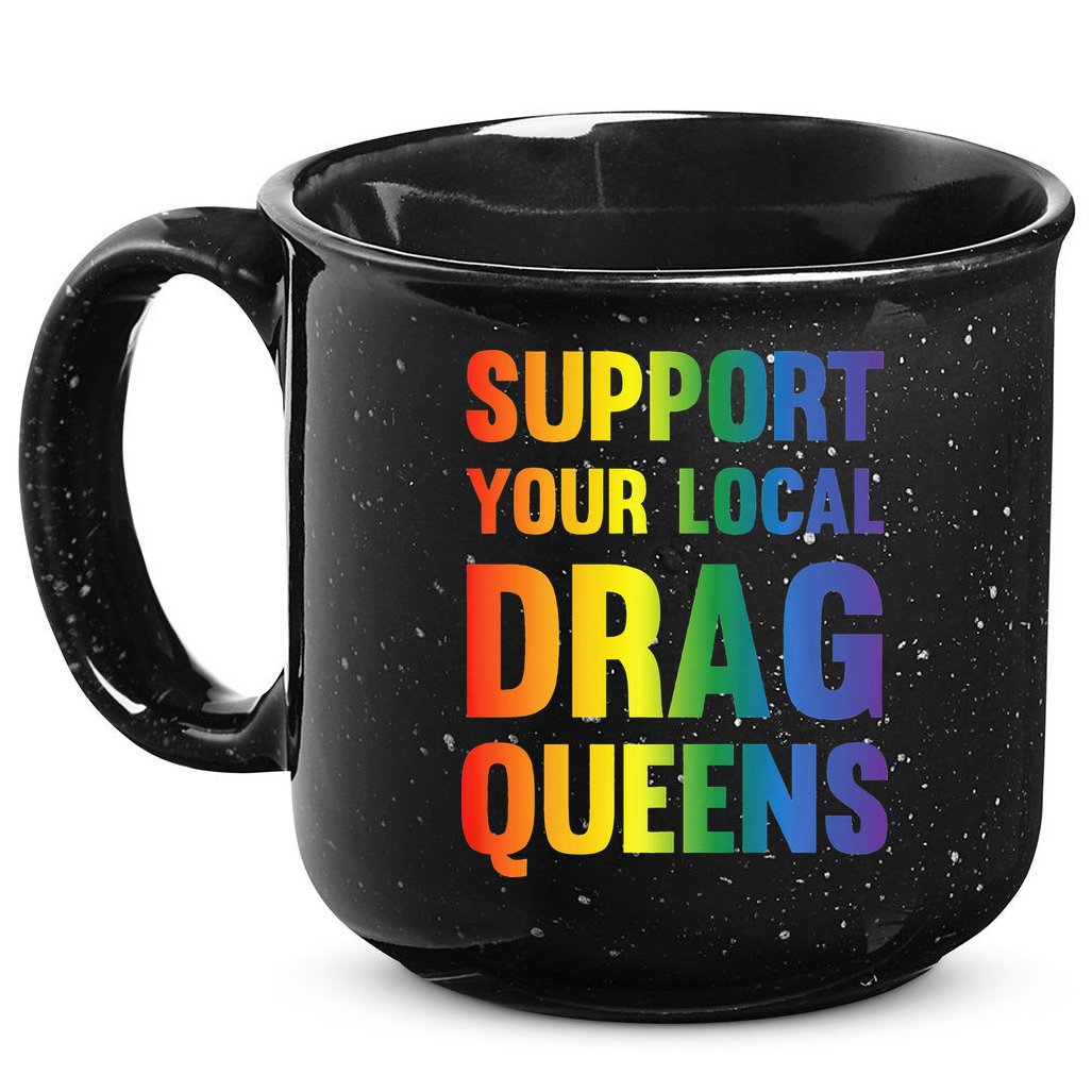 Drag Queen Support Your Local Drag Queens Premium 15oz Campfire Ceramic Mug