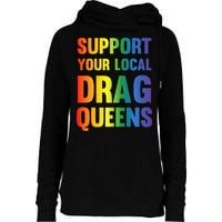 Drag Queen Support Your Local Drag Queens Premium Womens Funnel Neck Pullover Hood