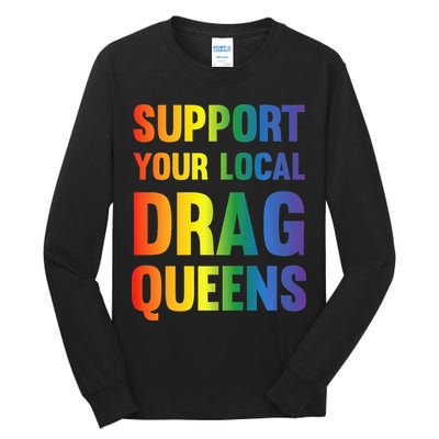 Drag Queen Support Your Local Drag Queens Premium Tall Long Sleeve T-Shirt