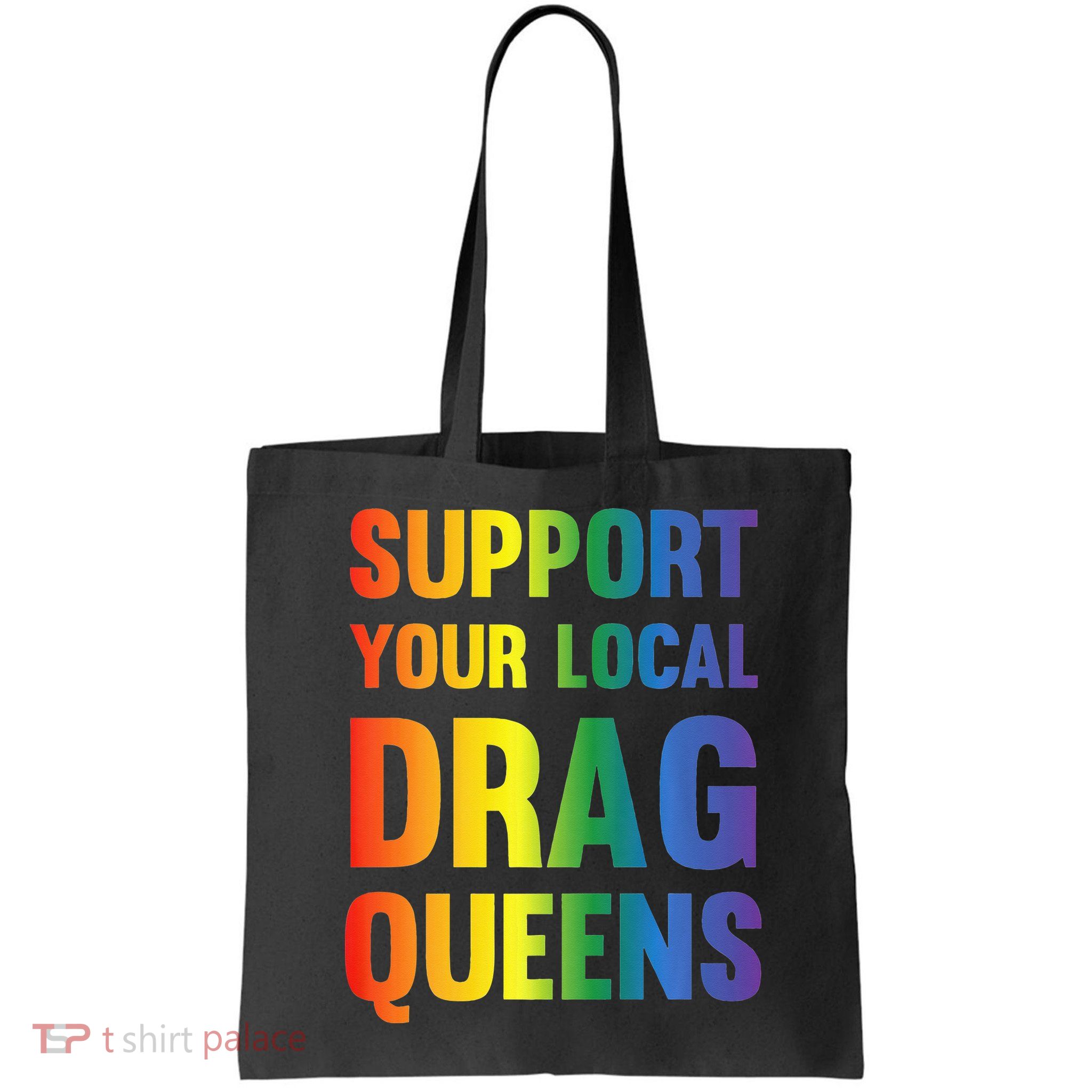 Drag Queen Support Your Local Drag Queens Premium Bag