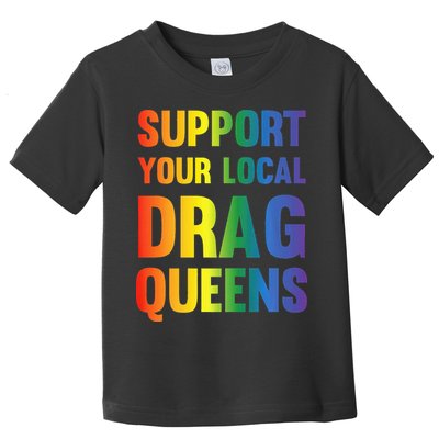 Drag Queen Support Your Local Drag Queens Premium Toddler T-Shirt
