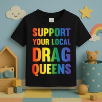 Drag Queen Support Your Local Drag Queens Premium Toddler T-Shirt