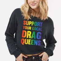 Drag Queen Support Your Local Drag Queens Premium Cropped Pullover Crew
