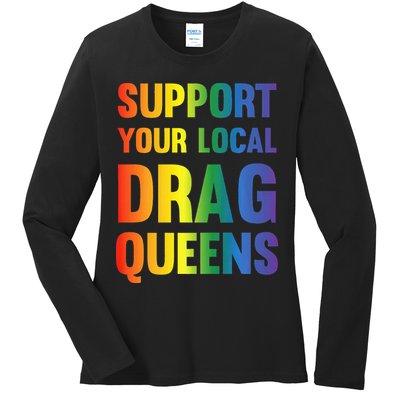 Drag Queen Support Your Local Drag Queens Premium Ladies Long Sleeve Shirt