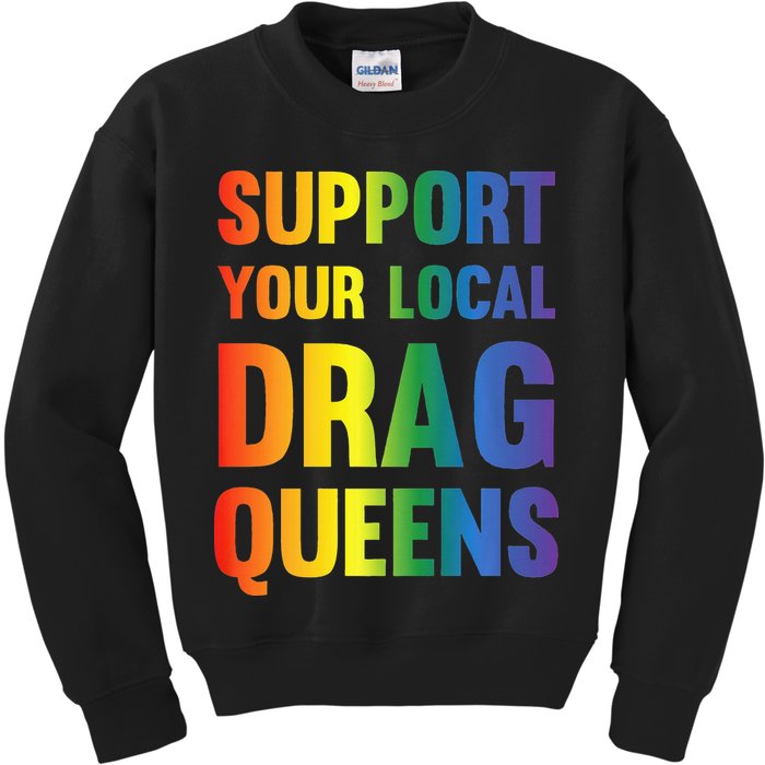 Drag Queen Support Your Local Drag Queens Premium Kids Sweatshirt